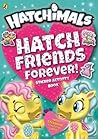 Hatchimals: Hatch Friends Forever! Sticker Activity Book