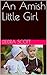 An Amish Little Girl: An Anthology of Amish Romance