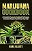 Marijuana Cookbook: A Complete Cannabis Cookbook To Prepare Irresistible Recipes That Will Get You High