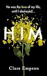 Him by Clare Empson Him by Clare Empson