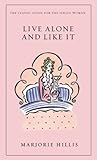 Book cover for Live Alone and Like It: The Classic Guide for the Single Woman