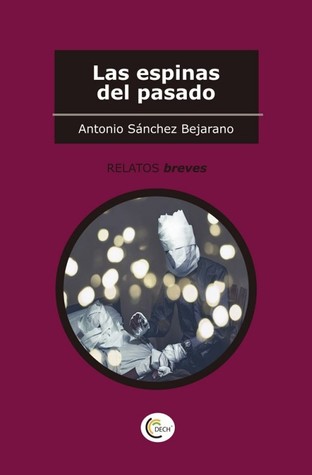 Portada de Las espinas del pasado, de Antonio Sánchez Bejarano