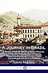 A Journey in Brazil by Louis Agassiz