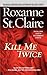 Kill Me Twice (Bullet Catcher, #1)