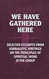 We Have Gathered Here by Michael Laitman