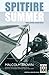 Spitfire Summer: When Britain Stood Alone