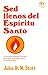 Sed llenos del Espíritu Santo by John R.W. Stott