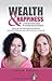 WEALTH AND HAPPINESS – A Step by Step Guide to Money Management by Mindy Stern