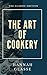 The Art of Cookery, Made Plain and Easy by Hannah Glasse The Art of Cookery, Made Plain and Easy by Hannah Glasse