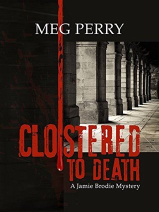 Cloistered to Death (Jamie Brodie Mystery, #16)