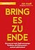 Bring es zu Ende!: Wie man mit mehr Spaß und weniger Perfektion alle Ziele erreicht - und sich selbst belohnt (German Edition)