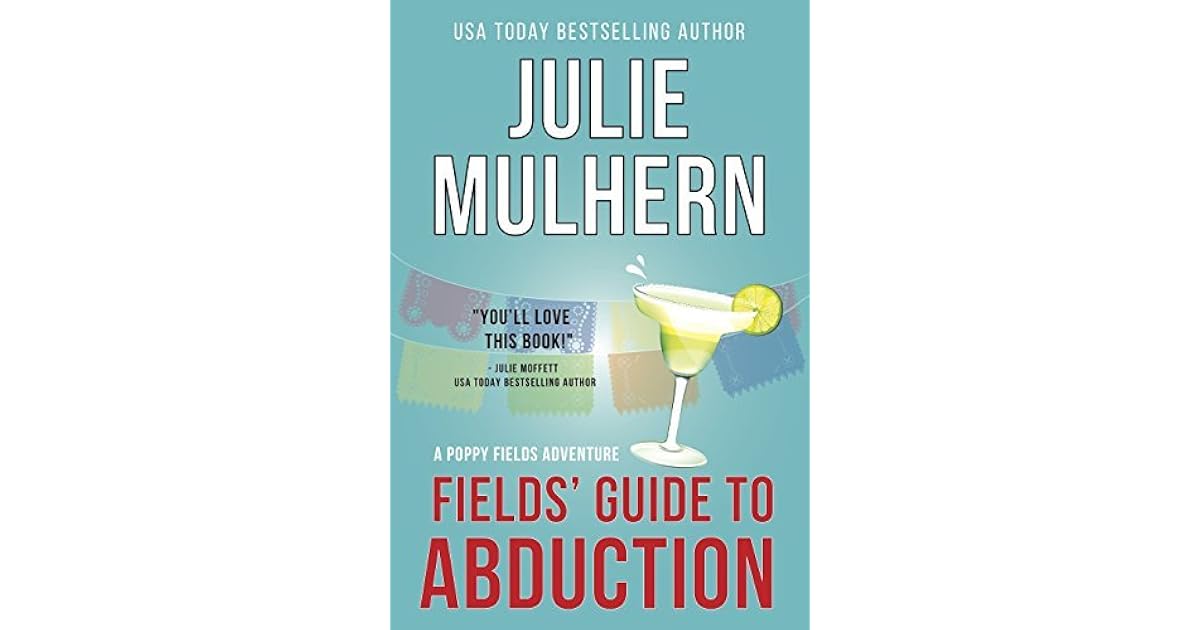 Fields' Guide to Abduction by Julie Mulhern