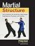 Martial Structure: How to M...