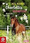Durch dick und dünn (Charlottes Traumpferd #6) Durch dick und dünn (Charlottes Traumpferd #6)