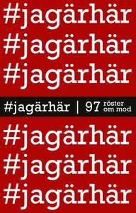 #jagärhär: 97 röster om mod (Paperback)