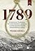 1789 - A História de Tiradentes e dos Contrabandistas, Assassinos e Poetas Que Lutaram Pela Independência do Brasil