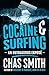 Cocaine and Surfing by Chas Smith