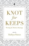 Knot for Keeps: Writing the Modern Marriage Knot for Keeps: Writing the Modern Marriage