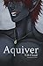 Aquiver (The Duskriven Chronicles Book 2)