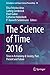 The Science of Time 2016: Time in Astronomy & Society, Past, Present and Future (Astrophysics and Space Science Proceedings Book 50)
