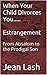 When Your Child Divorces You.....Estrangement by Jean Lash