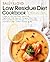 Low Residue Diet Cookbook: ...
