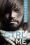 CTRL Me by Anna Zabo