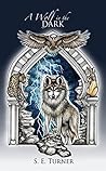 A Wolf in the Dark by S.E.   Turner