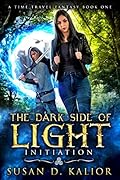 The Dark Side of Light: Book One-INITIATION: A Viking Time Travel Fantasy