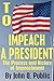 To Impeach A President: The...