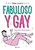 Fabuloso y gay (Fuera de co...