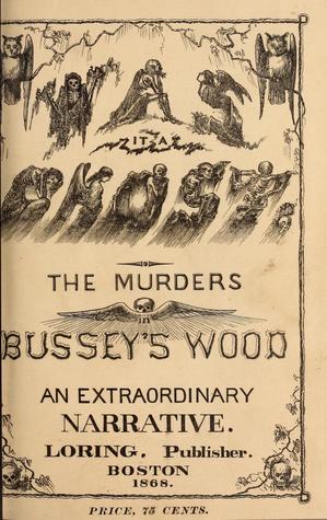 Was it a ghost? The Murders in Bussey's Wood, An Extraordinary Narrative (Unknown Binding)