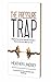 The Pressure Trap: Breaking Free from the Pressures of Society to Become Who God Called You to be