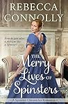 The Merry Lives of Spinsters by Rebecca Connolly