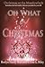 Oh, What a Christmas (Chris...