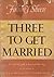 Three to Get Married by Fulton J. Sheen