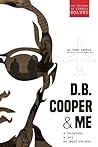 DB Cooper & Me: A Criminal, a Spy, My Best Friend