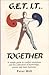 G.E.T. I.T. Together