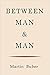 Between Man and Man