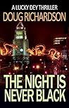 The Night is Never Black: A Lucky Dey Thriller
