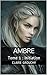 Ambre: Tome 1 : Initiation (French Edition)
