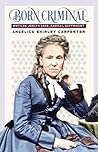 Born Criminal: Matilda Joslyn Gage, Radical Suffragist