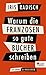 Warum die Franzosen so gute Bücher schreiben by Iris Radisch