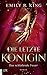 Das schlafende Feuer (Die letzte Königin, #1) by Emily R. King