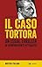Il caso Tortora: Un legal t...