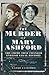 The Murder of Mary Ashford: The Crime that Changed English Legal History