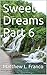 Sweet Dreams Part 6