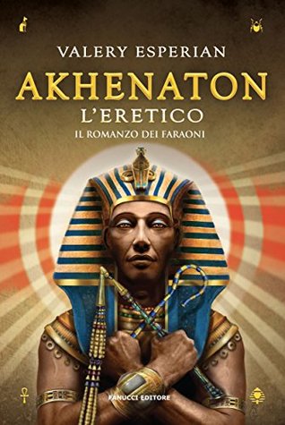 Akhenaton. L'eretico (Kindle Edition)