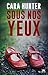 Sous nos yeux (Une enquête de Adam Fawley #1)
