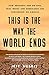 This Is the Way the World E...